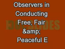 Role of Observers in Conducting Free, Fair & Peaceful E