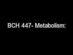 BCH 447- Metabolism: