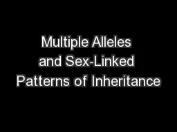 Multiple Alleles and Sex-Linked Patterns of Inheritance