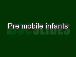Pre mobile infants