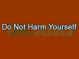 Do Not Harm Yourself