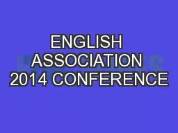 ENGLISH ASSOCIATION 2014 CONFERENCE