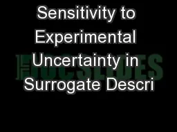 Sensitivity to Experimental Uncertainty in Surrogate Descri