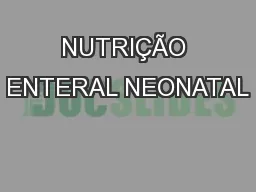 NUTRIÇÃO ENTERAL NEONATAL
