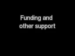 Funding and other support