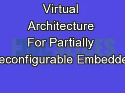 Virtual Architecture For Partially Reconfigurable Embedded