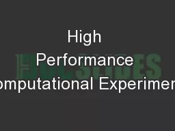 High Performance Computational Experiments