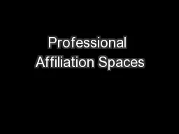 Professional Affiliation Spaces