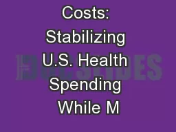 Confronting Costs: Stabilizing U.S. Health Spending While M