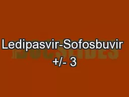 Ledipasvir-Sofosbuvir +/- 3