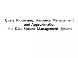 Query Processing, Resource Management, and Approximation