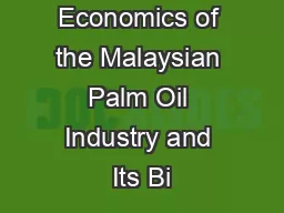 The Economics of the Malaysian Palm Oil Industry and Its Bi