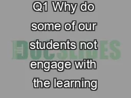 Q1 Why do some of our students not engage with the learning