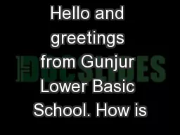 Hello and greetings from Gunjur Lower Basic School. How is