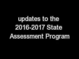updates to the 2016-2017 State Assessment Program