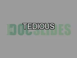TEDIOUS