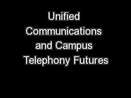 Unified Communications and Campus Telephony Futures