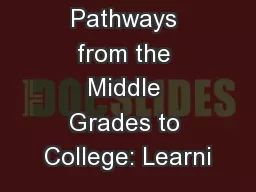 Building Pathways from the Middle Grades to College: Learni