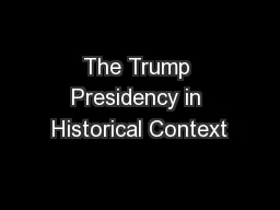The Trump Presidency in Historical Context
