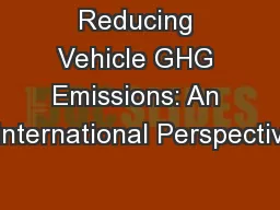 Reducing Vehicle GHG Emissions: An International Perspectiv
