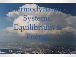 Thermodynamics, Systems, Equilibrium & Energy