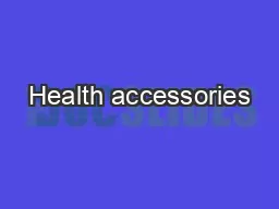 Health accessories