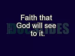 Faith that God will see to it.