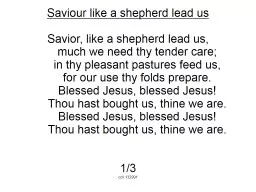 Saviour like a shepherd lead us