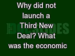 Why did not launch a Third New Deal? What was the economic