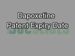 Dapoxetine Patent Expiry Date