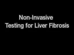 Non-Invasive Testing for Liver Fibrosis