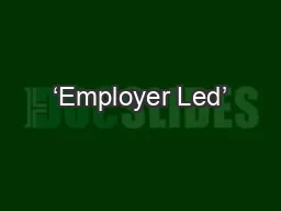 ‘Employer Led’
