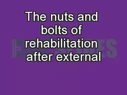 The nuts and bolts of rehabilitation after external
