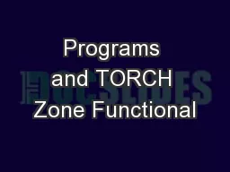 Programs and TORCH Zone Functional
