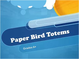Paper Bird Totems