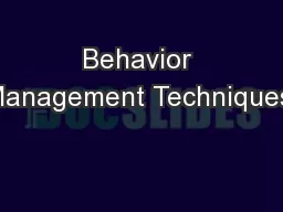 Behavior Management Techniques: