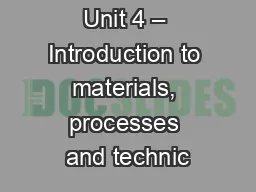 Unit 4 – Introduction to materials, processes and technic