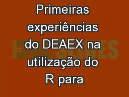 Primeiras experiências do DEAEX na utilização do R para
