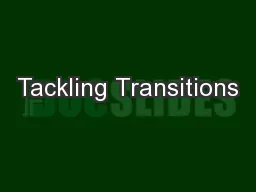 Tackling Transitions