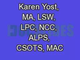 Karen Yost, MA, LSW, LPC, NCC, ALPS, CSOTS, MAC