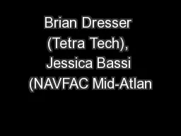 Brian Dresser (Tetra Tech), Jessica Bassi (NAVFAC Mid-Atlan