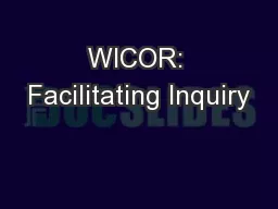 WICOR: Facilitating Inquiry