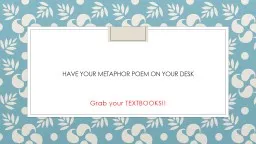 Have your metaphor poem on your desk