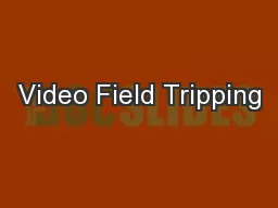 Video Field Tripping