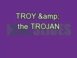 TROY & the TROJAN