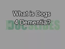 What is Dogs 4 Dementia?