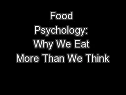 Food Psychology: Why We Eat More Than We Think