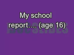 My school report…. (age 16)