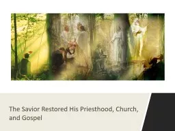 The Savior Restored His Priesthood, Church,