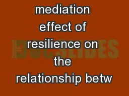 The mediation effect of resilience on the relationship betw